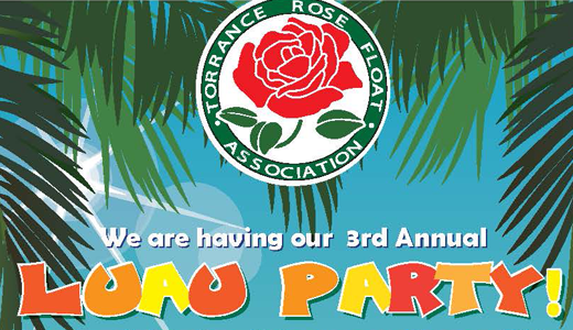3rd Annual Torrance Rose Float Association Luau Party